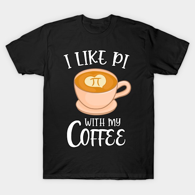 Coffee with Pi Math Pun Cappuccino T-Shirt by Sunburst Designs